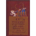 A magyar gyermek olvasó könyve (1-2. kötet egyben)