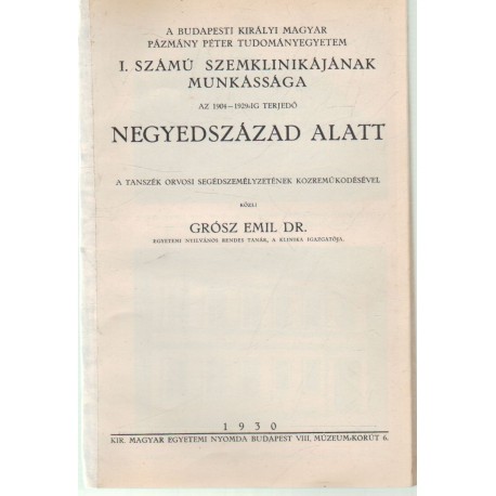 A Budapesti Kir. Magyar Pázmány Péter Tudományegyetem I. számú szemklinikájának munkássága 1904-1929-ig