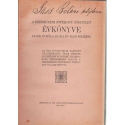 A Debreczeni Jótékony Nőegylet Évkönyve az 1911. évről s az 1912. év első feléről