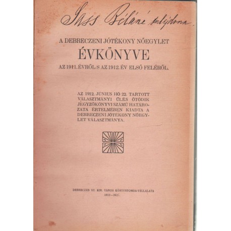 A Debreczeni Jótékony Nőegylet Évkönyve az 1911. évről s az 1912. év első feléről