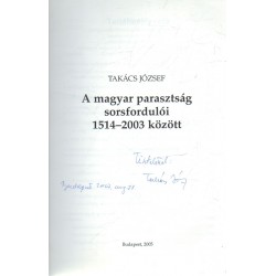A magyar parasztság sorsfordulói 1514-2003 (dedikált)