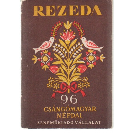 Rezeda - 96 csángómagyar népdal