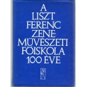 A Liszt Ferenc Zerneművészeti Főiskola 100 éve