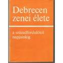 Debrecen zenei élete a századfordulótól napjainkig