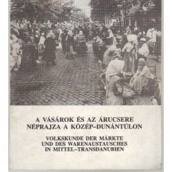 A vásárok és az árucsere néprajza a Közép-Dunántúlon (dedikált)