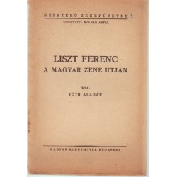 Liszt Ferenc a magyar zene utján