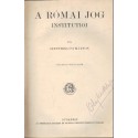 A római jog institutiói - A magyarországi egyházak alkotmányának és közigazgatási jögának rövid foglalata