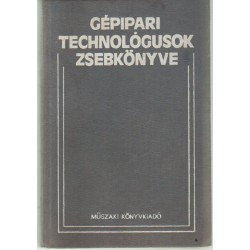 Gépipari technológusok zsebkönyve