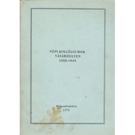 Népi kollégiumok vásárhelyen 1938-1949