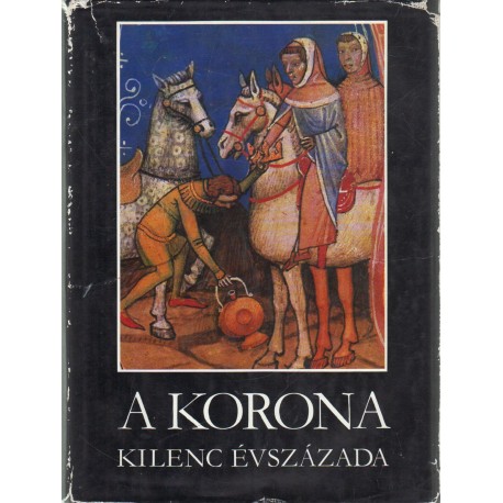 A korona kilenc évszázada