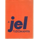 A jel tudománya