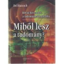 Miből lesz a tudomány?