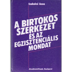 A Birtoskos szerkezet és az egzidztenciális mondat