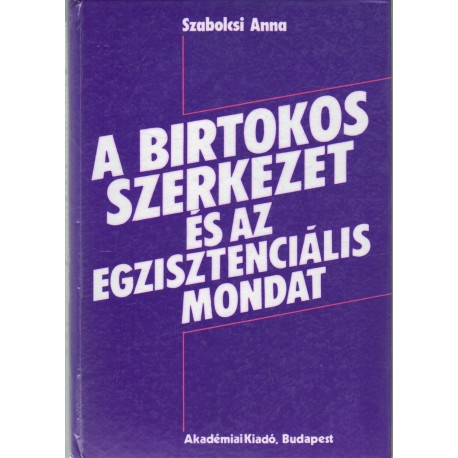 A Birtoskos szerkezet és az egzidztenciális mondat