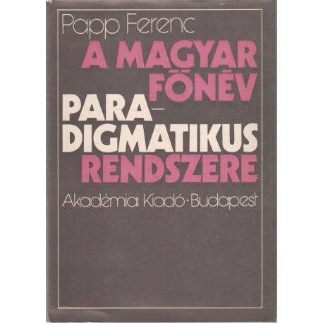 A magyar főnév paradigmatikus rendszere