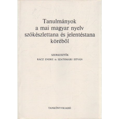 Tanulmányok a mai magyar nyelv szókészlettana és jelentéstana köréből