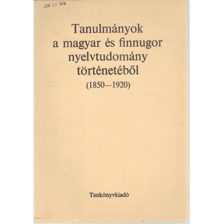 Tanulmányok a magyar és finnugor nyelvtudomány történetéből (1850-1920)