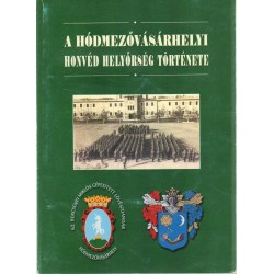 A hódmezővásárhelyi honvéd helyőrség története