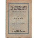 Küzdelmekben az igazság felé