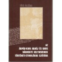 Az Árpád-kori Abaúj és Bars vármegye helyneveinek történeti-etimológiai szótára