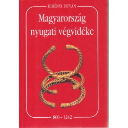 Magyarország nyugati végvidéke 800-1242