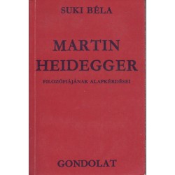 Martin Heidegger filozófiájának alapkérdései