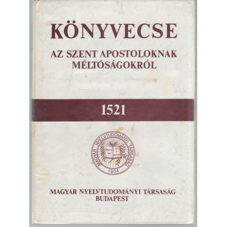 Könyvecske az szent apostoloknak méltóságokról (reprint)