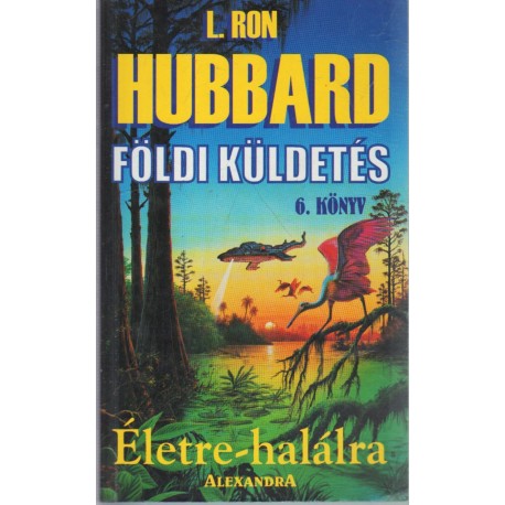 Életre-halálra (Földi küldetés 6.)