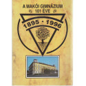 A makói gimnázium 101 éve 1895-1996