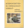 Központifűtés- és csőhálózat-szerelő szakmai ismeretek I.
