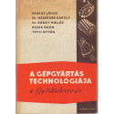 A gépgyártás technológiája II. Gyártástervezés